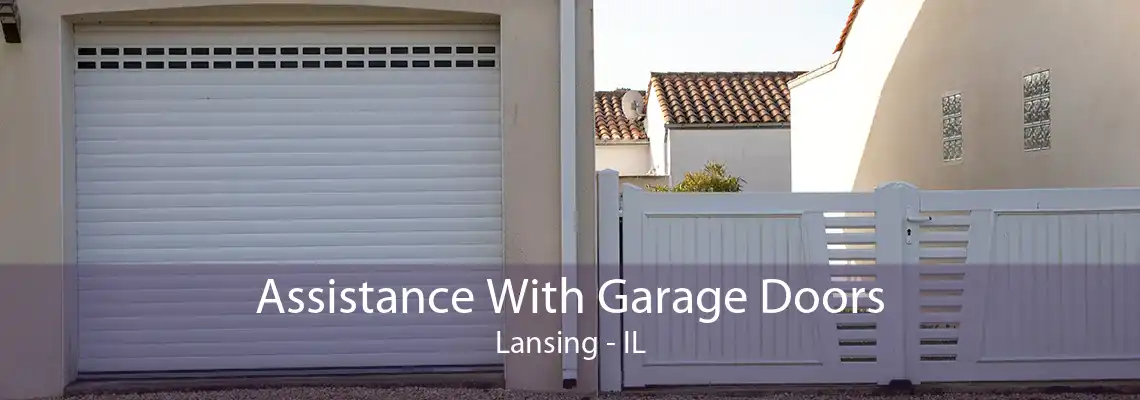 Assistance With Garage Doors Lansing - IL