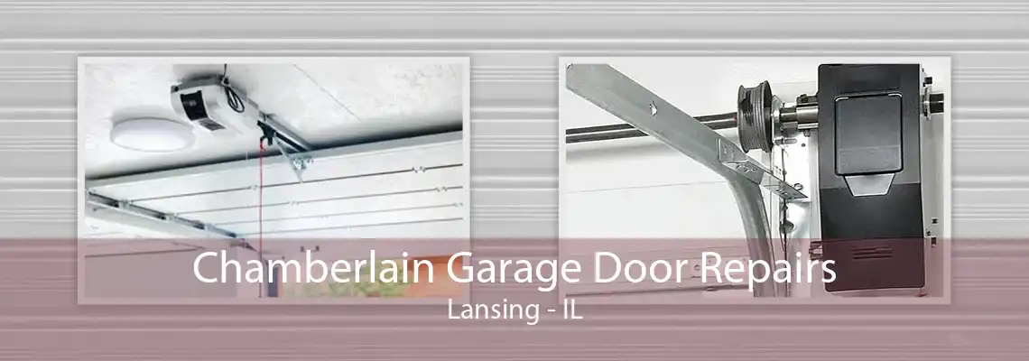 Chamberlain Garage Door Repairs Lansing - IL