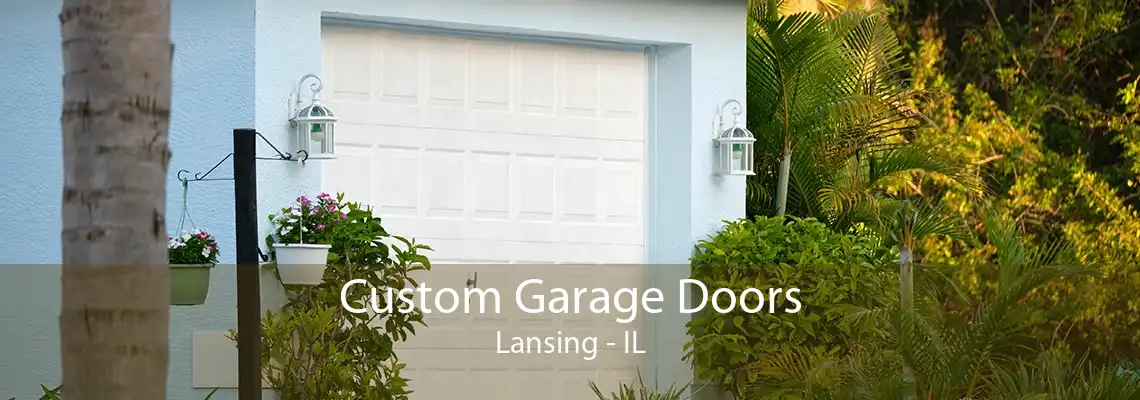 Custom Garage Doors Lansing - IL