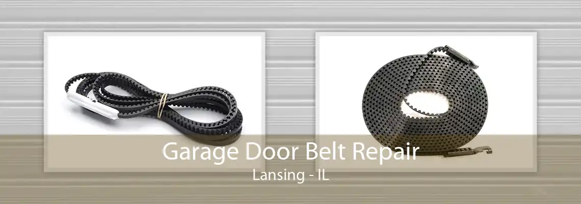 Garage Door Belt Repair Lansing - IL