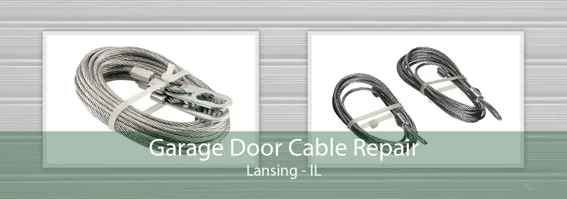 Garage Door Cable Repair Lansing - IL