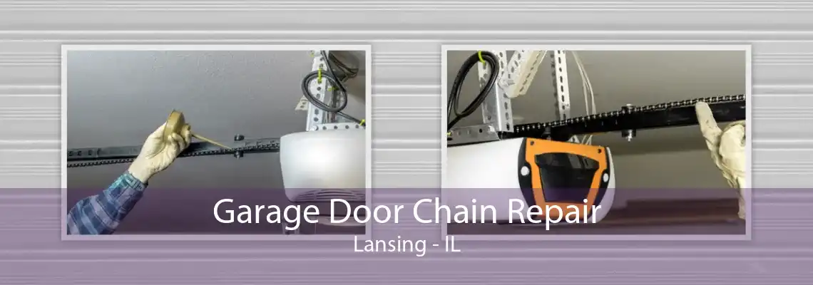 Garage Door Chain Repair Lansing - IL