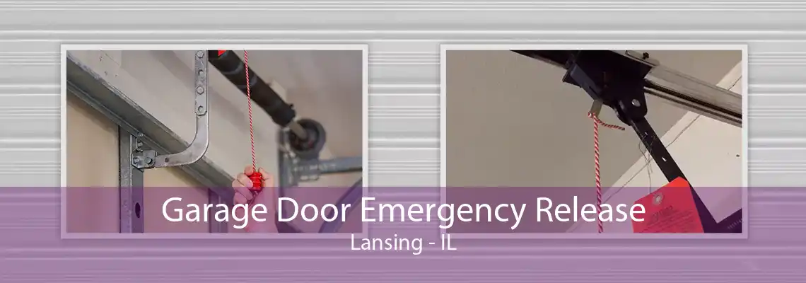 Garage Door Emergency Release Lansing - IL