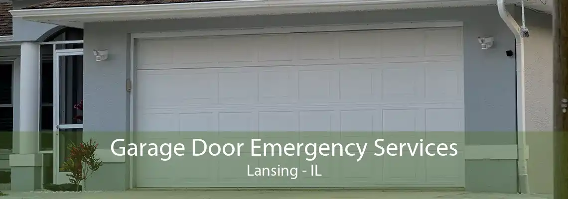 Garage Door Emergency Services Lansing - IL