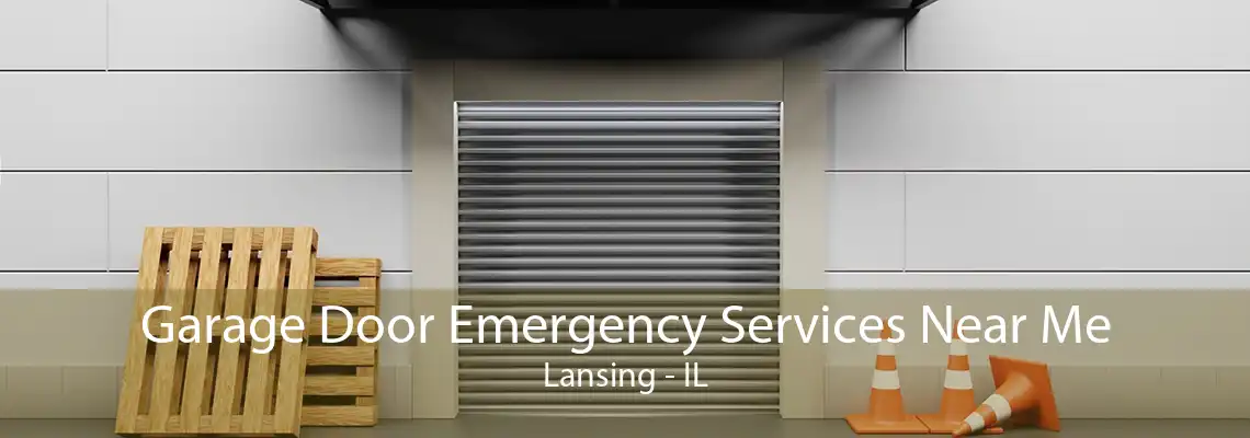 Garage Door Emergency Services Near Me Lansing - IL