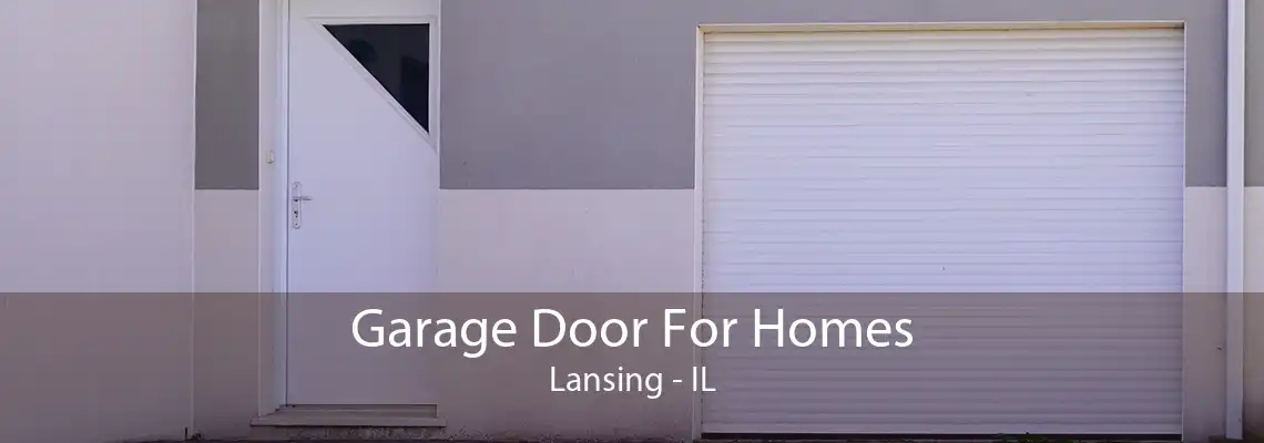 Garage Door For Homes Lansing - IL