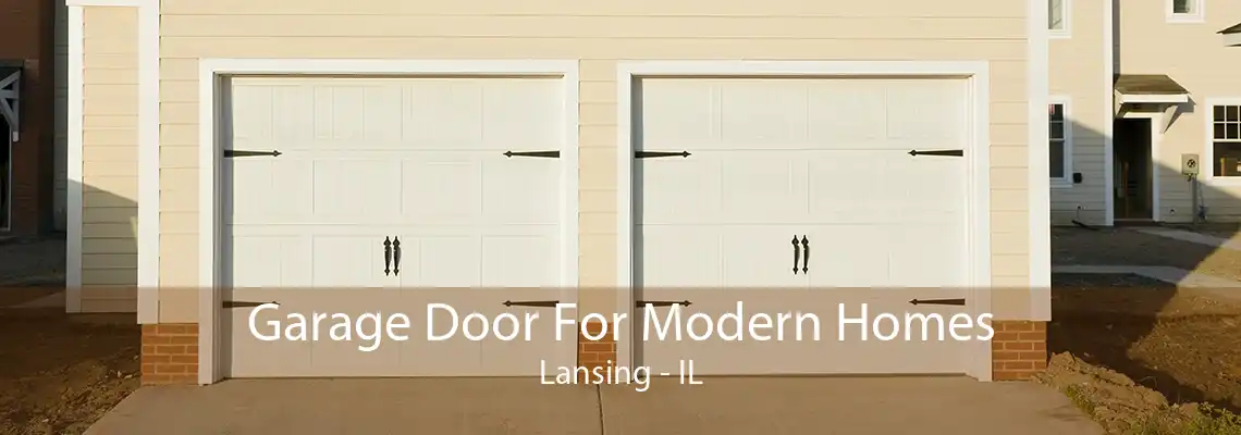 Garage Door For Modern Homes Lansing - IL