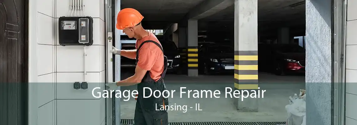 Garage Door Frame Repair Lansing - IL