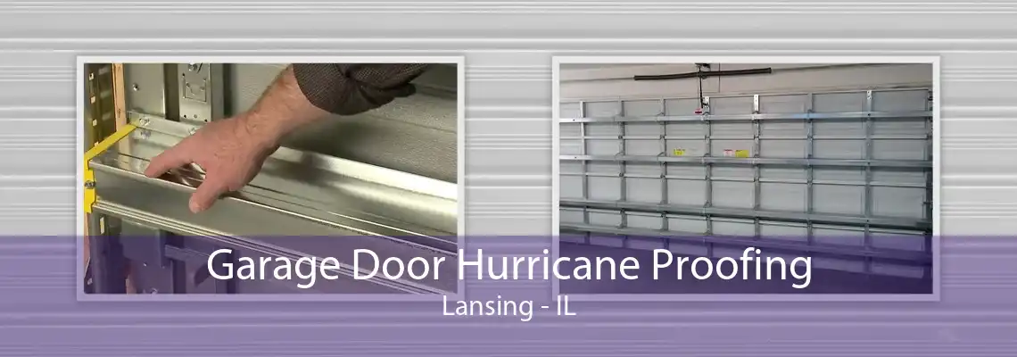 Garage Door Hurricane Proofing Lansing - IL