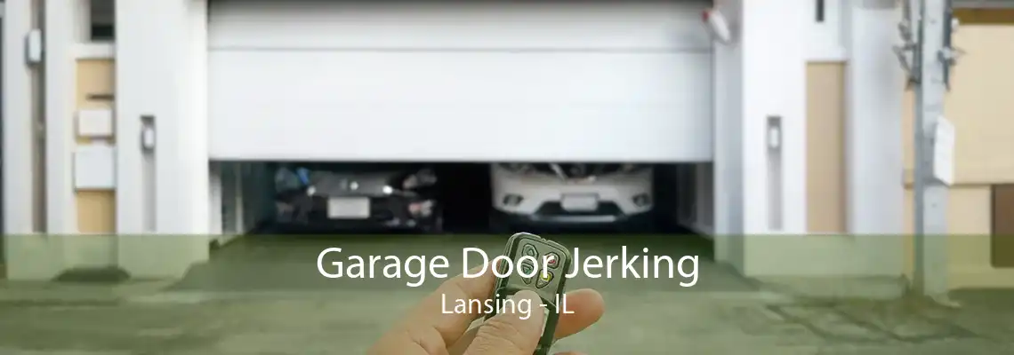 Garage Door Jerking Lansing - IL