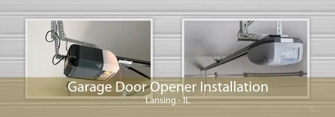 Garage Door Opener Installation Lansing - IL