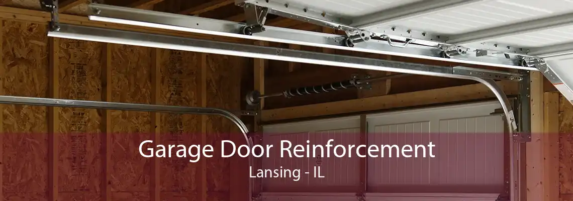 Garage Door Reinforcement Lansing - IL