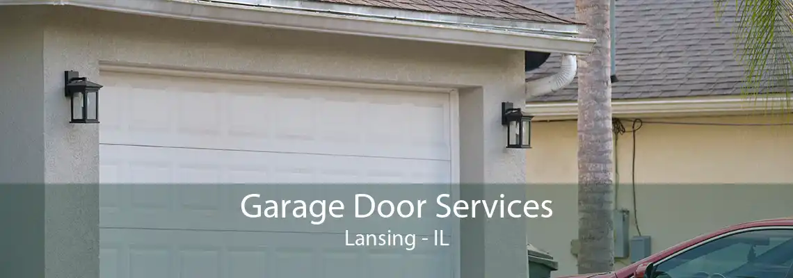 Garage Door Services Lansing - IL