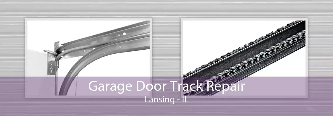 Garage Door Track Repair Lansing - IL