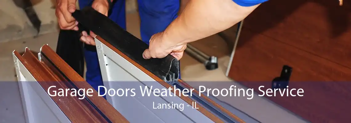 Garage Doors Weather Proofing Service Lansing - IL