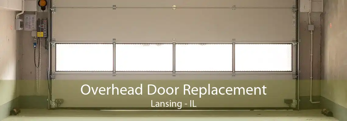 Overhead Door Replacement Lansing - IL