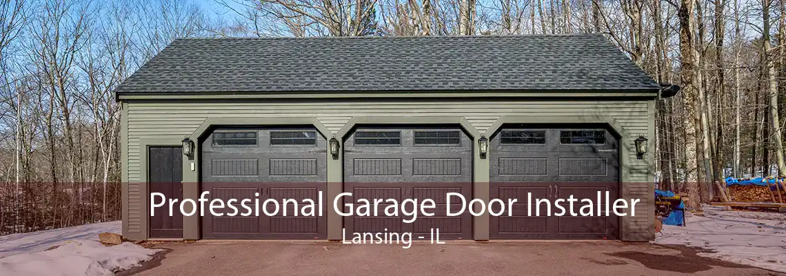 Professional Garage Door Installer Lansing - IL