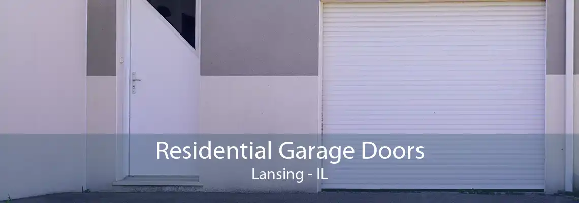 Residential Garage Doors Lansing - IL