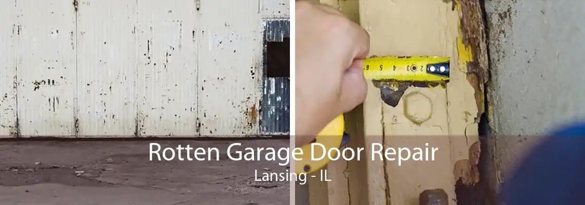 Rotten Garage Door Repair Lansing - IL