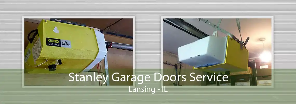 Stanley Garage Doors Service Lansing - IL