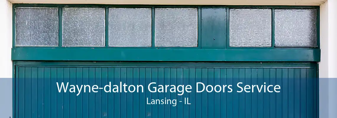 Wayne-dalton Garage Doors Service Lansing - IL