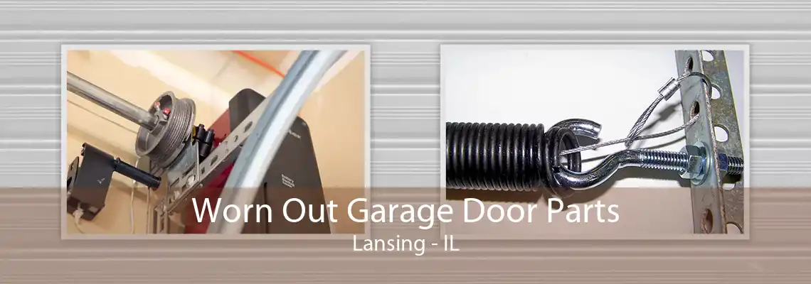 Worn Out Garage Door Parts Lansing - IL